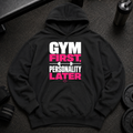 Gym First Personality Later Oversized Hoodie funny gym hoodie for lifters