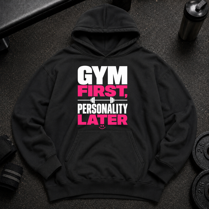 Gym First, Personality Later Oversized Hoodie