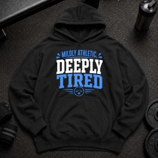 Mildly Athletic Deeply Tired Oversized Hoodie funny gym hoodie for tired lifters