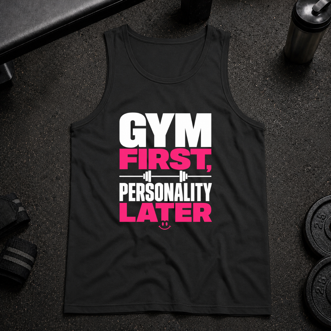 Gym First Personality Later Tank funny gym tank for lifters