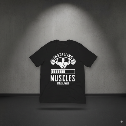 Installing Muscles t-shirt