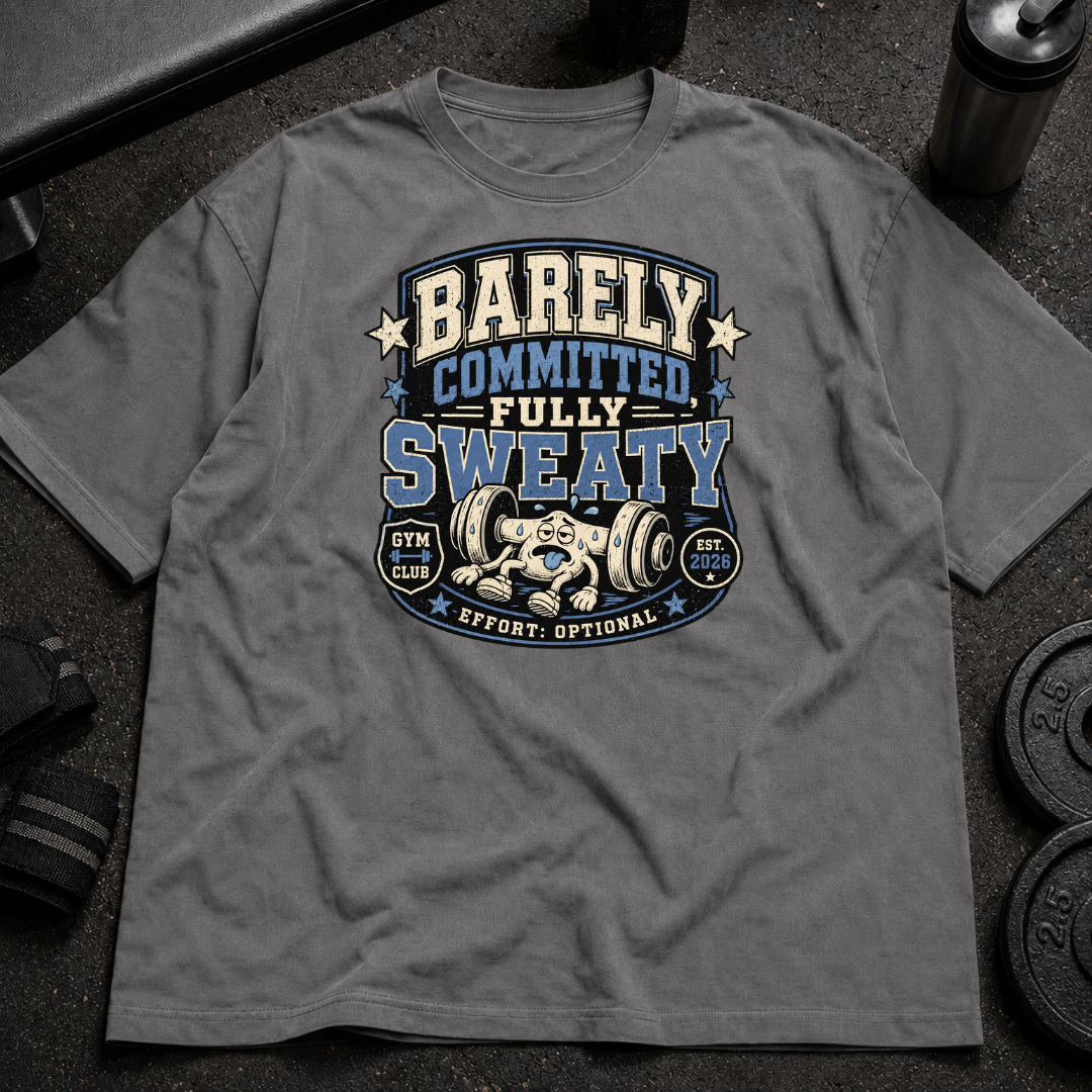 Barely Committed, Fully Sweaty Tee funny gym tee for anti-motivation gym-goers and sweaty lifters