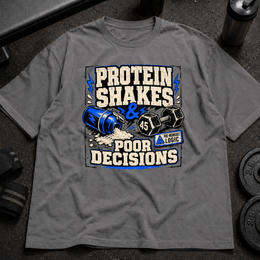 Protein Shakes and Poor Decisions Pump Cover funny oversized gym shirt with shaker design