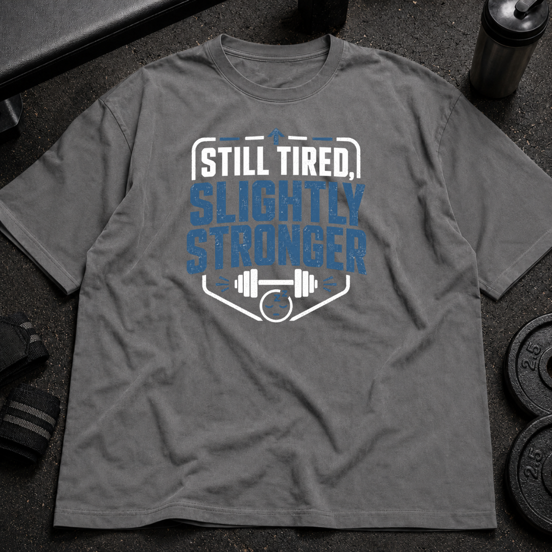 Still Tired, Slightly Stronger Tee