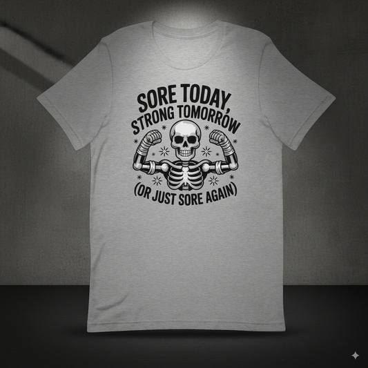 Sore Today Strong Tomorrow Men’s T-Shirt