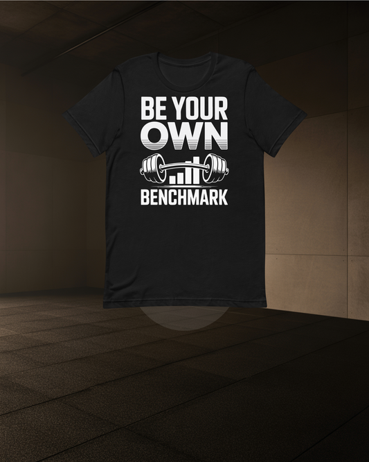 MEN’S BE YOUR OWN BENCHMARK T-SHIRT – Unisex Gym & Lifestyle Tee