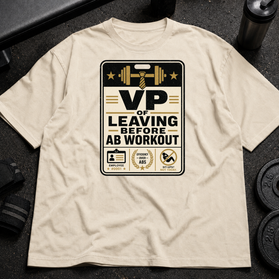 VP of Leaving Before Ab Workout Tee funny gym shirt for lifters
