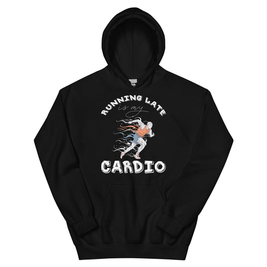 Running Late Is My Cardio funny gym hoodie in black — I Gym Daily