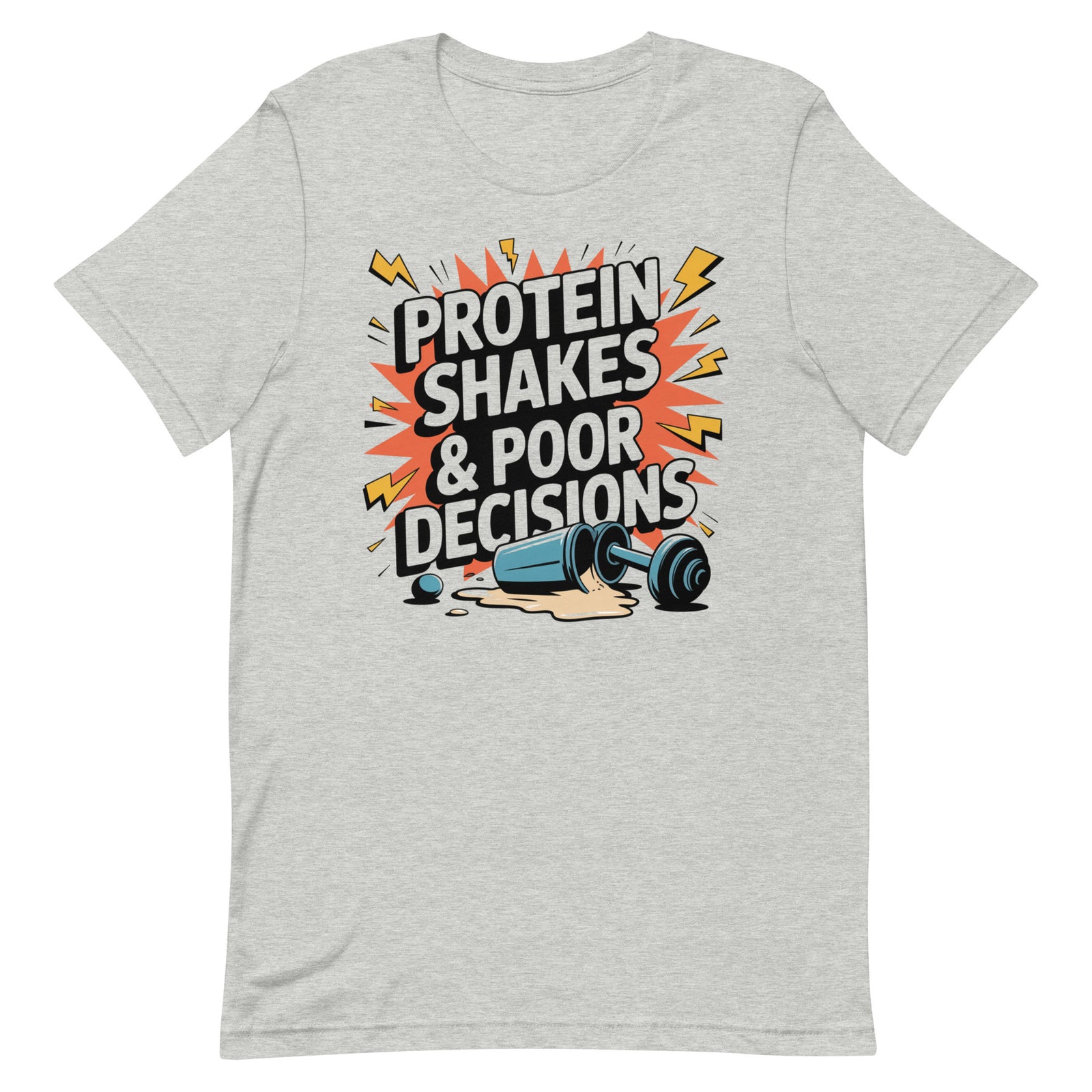 Protein Shakes and Poor Decisions funny gym t-shirt — I Gym Daily