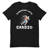 Running Late Is My Cardio funny gym t-shirt in black — I Gym Daily