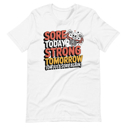 Sore Today Strong Tomorrow alt design gym t-shirt in white — I Gym Daily