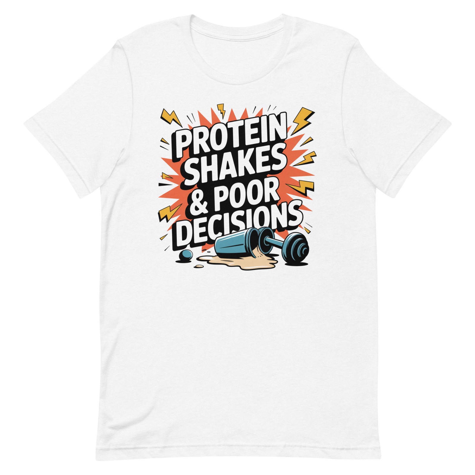 Protein Shakes and Poor Decisions gym tee in white — I Gym Daily