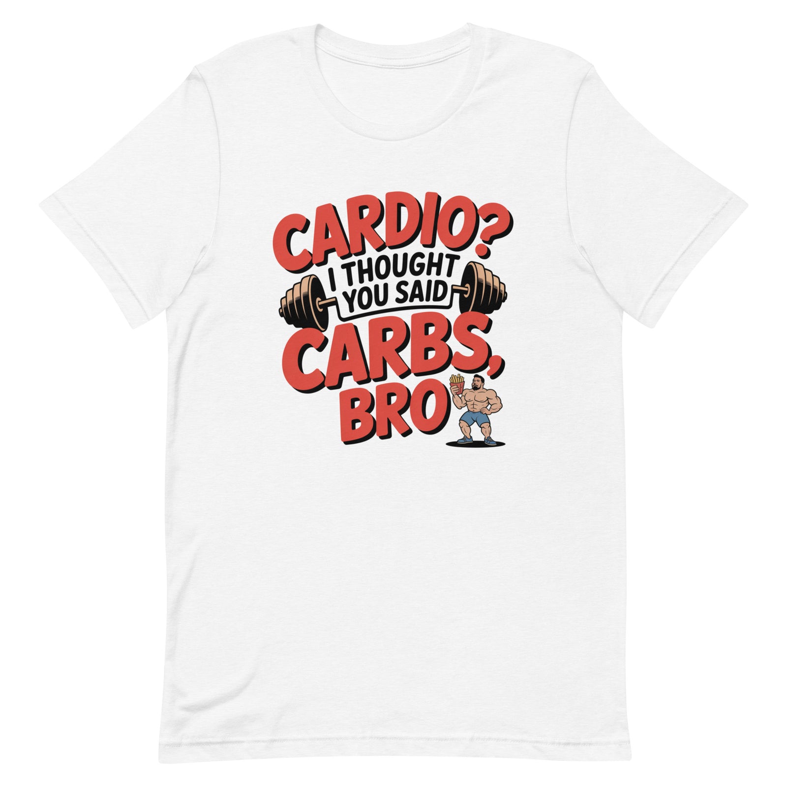 Cardio I Thought You Said Carbs alt design gym t-shirt in white — I Gym Daily